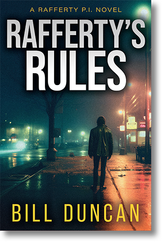 Book Cover for Rafferty’s Rules (A Rafferty P.I. novel) by author Bill Duncan, showing a noir-ish image of a man in a leather jacket walking down a deserted, rainy, city street at nighttime.