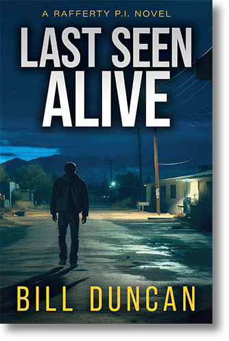 Book Cover for Last Seen Alive (A Rafferty P.I. novel) by author Bill Duncan, showing a noir-ish image of a man in a leather jacket walking down a small village dirt road at nighttime, with a small house nearby.