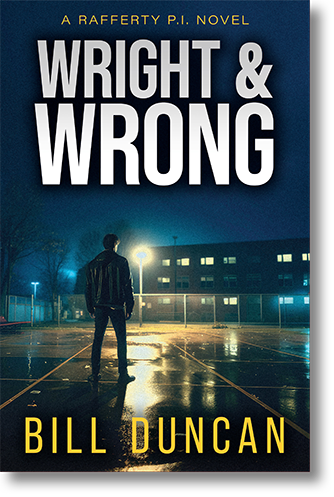 Book Cover for Wright & Wrong (A Rafferty P.I. novel) by author Bill Duncan, showing a noir-ish image of a man in a leather jacket standing on a deserted high school basketball court at nighttime.